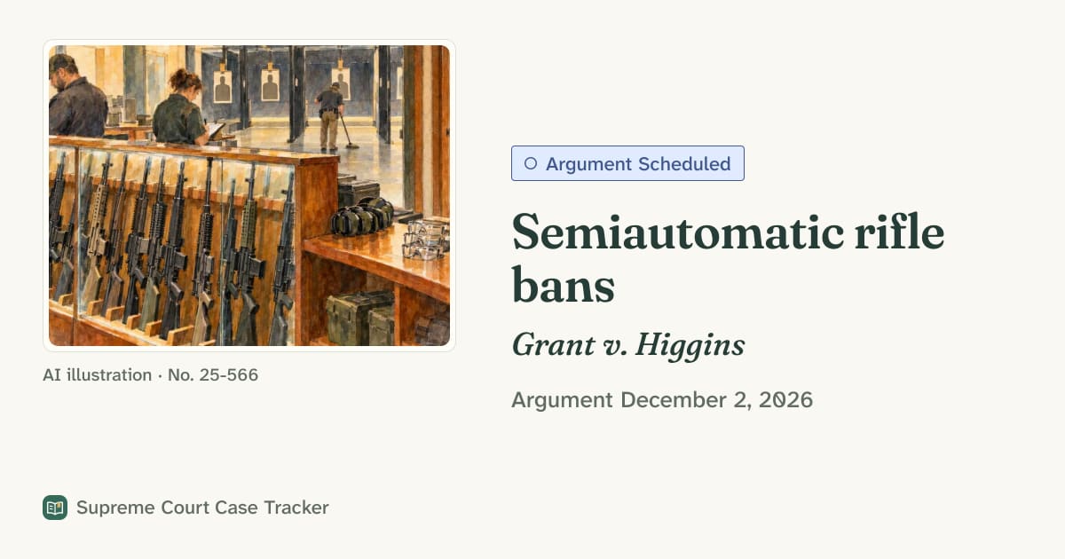 Semiautomatic rifle bans — Grant v. Higgins (Argument Scheduled) - 25 ...