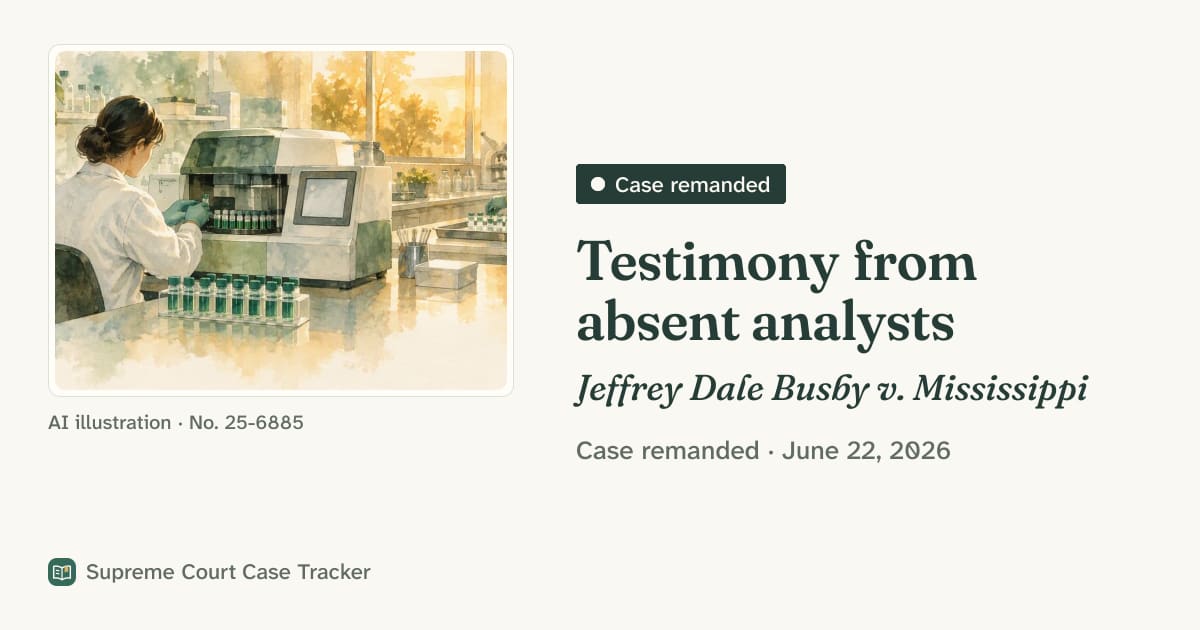 Testimony from absent analysts — Jeffrey Dale Busby v. Mississippi ...